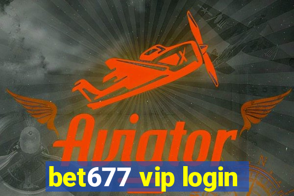 bet677 vip login